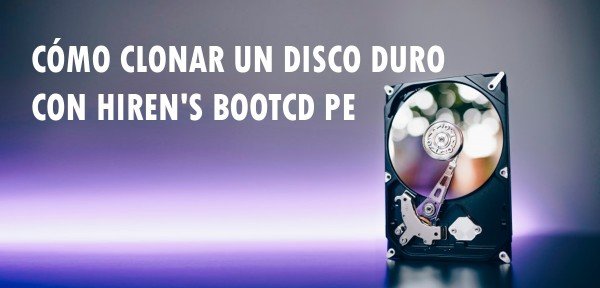 👉 Cómo clonar un disco duro con Hiren's BootCD PE