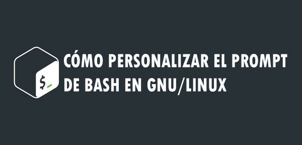 👉 Cómo personalizar el prompt de Bash en GNU/Linux