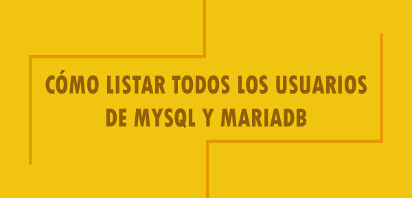 👉 Cómo listar todos los usuarios de MySQL y MariaDB