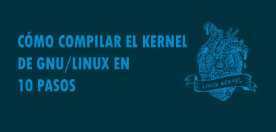 👉 Cómo compilar el Kernel de GNU/Linux en 10 pasos
