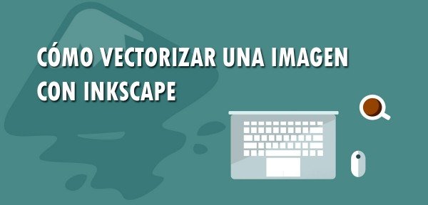 👉 Cómo vectorizar una imagen con Inkscape
