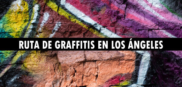 ✈️ Ruta de graffitis en Los Ángeles