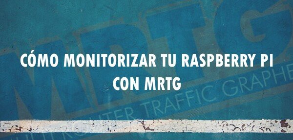 👉 Cómo monitorizar tu Raspberry Pi con MRTG