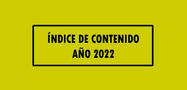 ▷ Índice de contenido Año 2022