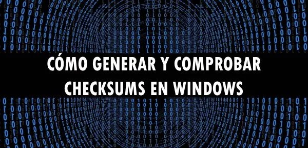 ▷ Cómo generar y comprobar checksums en Windows
