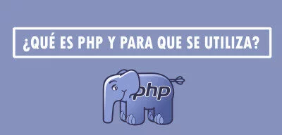 ▷ ¿Qué es PHP y para que se utiliza?