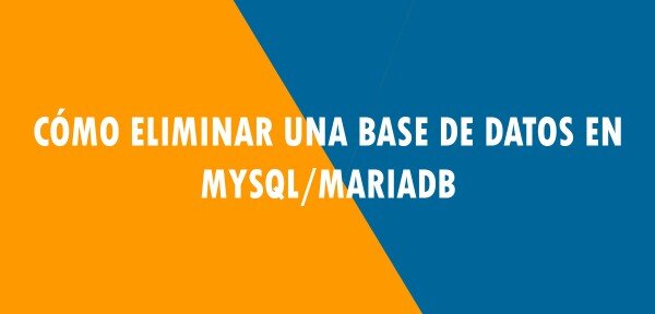 Cómo eliminar una base de datos en MySQL/MariaDB