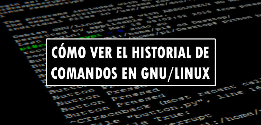 👉 Cómo ver el historial de comandos en GNU/Linux 🔥