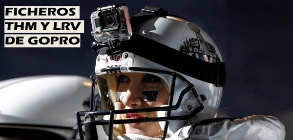 ▷ Qué son y para que sirven los ficheros THM y LRV de GoPro
