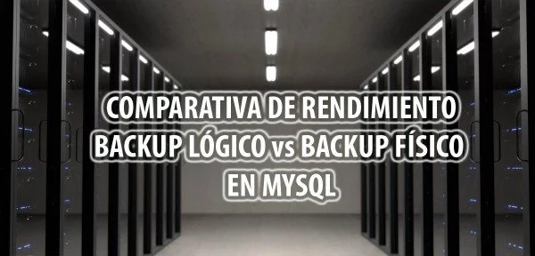 ▷ Backup lógico vs backup físico en MySQL