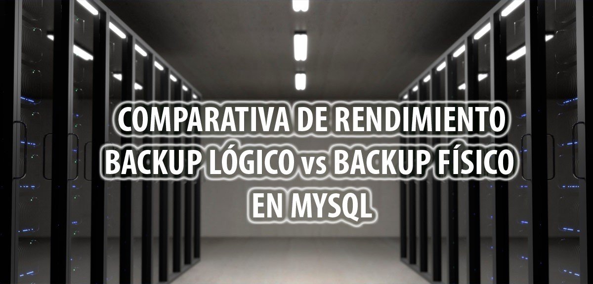 Backup lógico vs backup físico en MySQL