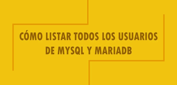 👉 Cómo listar todos los usuarios de MySQL y MariaDB