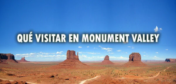 ▷ Qué visitar en Monument Valley