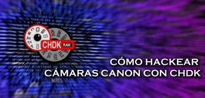 ▷ Cómo hackear las cámaras CANON con el firmware CHDK