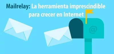 ▷ Mailrelay: La herramienta imprescindible para crecer en Internet
