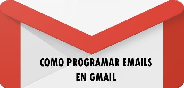 Cómo programar emails en Gmail
