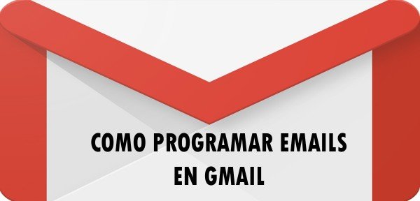 ▷ Cómo programar emails en Gmail