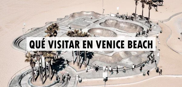 ▷ Qué visitar en Venice Beach