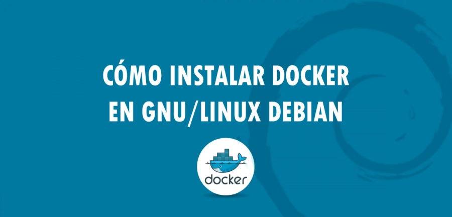 👉 Cómo instalar Docker en GNU/Linux Debian 🔥