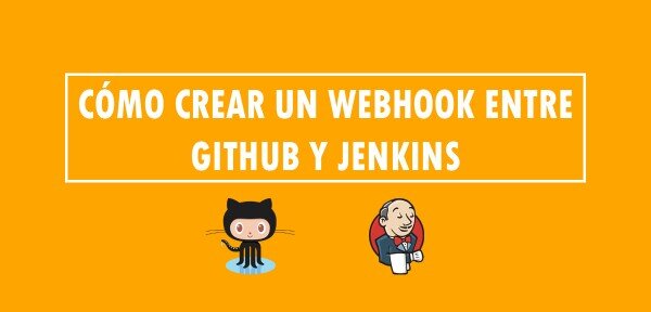 👉 Cómo crear un Webhook entre GitHub y Jenkins
