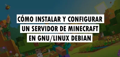 ▷ Cómo instalar un servidor de Minecraft en GNU/Linux Debian