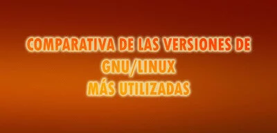 ▷ Comparativa de las versiones de GNU/Linux más utilizadas