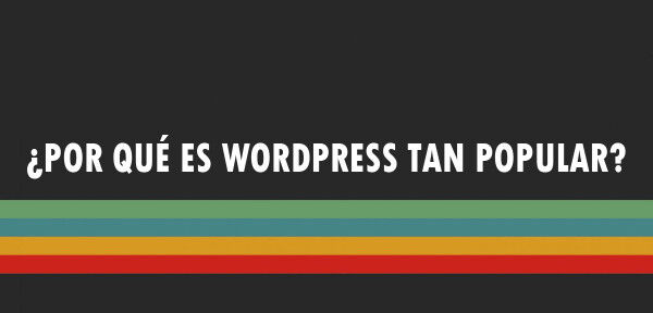 ▷ ¿Por qué es Wordpress tan popular?