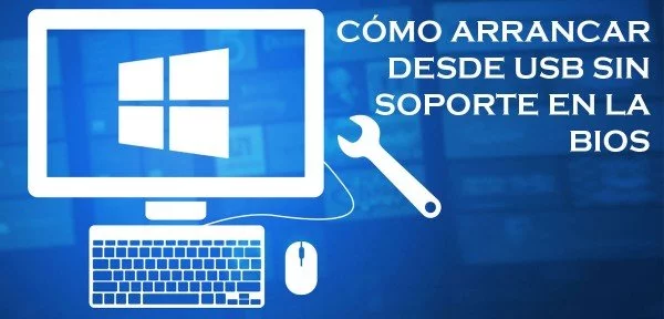 ▷ Cómo arrancar desde USB sin soporte en la BIOS