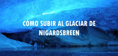 ▷ Cómo subir al glaciar de Nigardsbreen