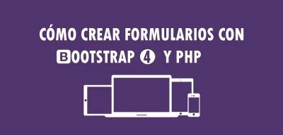 ▷ Cómo crear un formulario de contacto con Bootstrap 4 y PHP