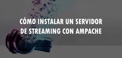 ▷ Cómo instalar un servidor de Streaming con Ampache