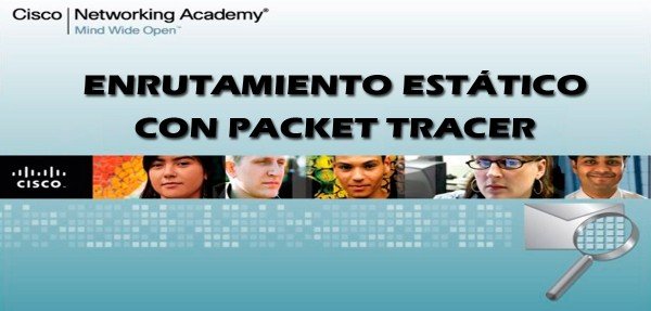 👉 Enrutamiento estático con Packet Tracer