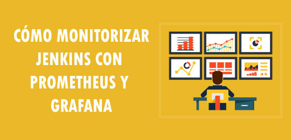 ▷ Cómo monitorizar Jenkins con Prometheus y Grafana