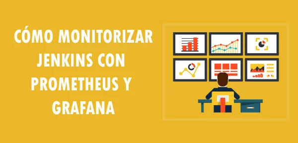 ▷ Cómo monitorizar Jenkins con Prometheus y Grafana