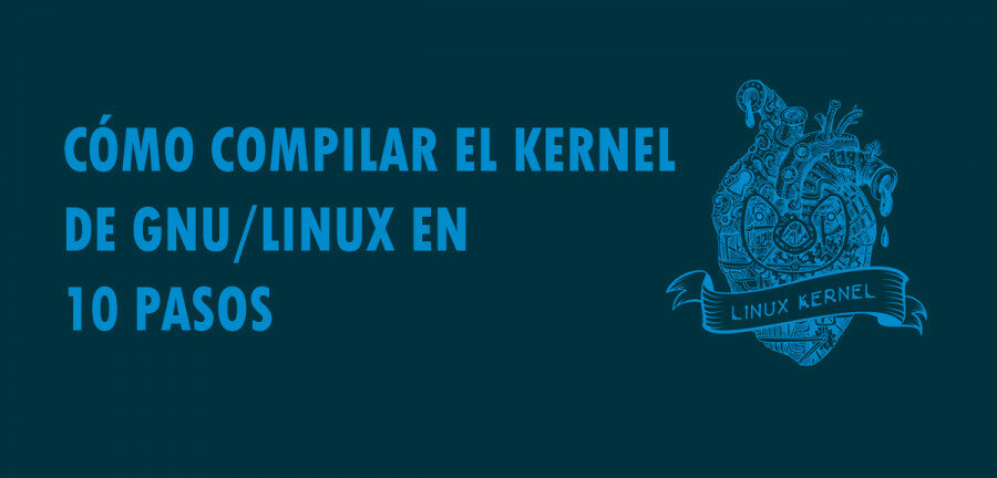 👉 Cómo compilar el Kernel de GNU/Linux en 10 pasos 🔥