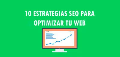 ▷ 10 Estrategias SEO para optimizar tu Web