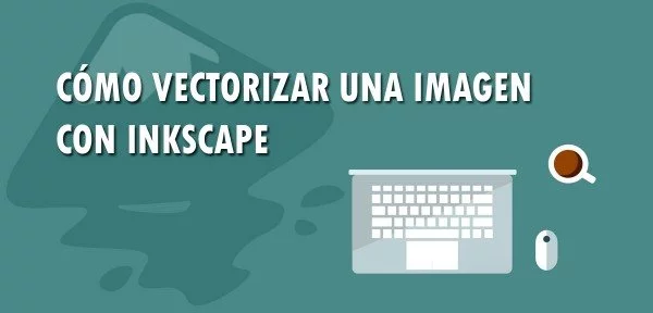 ▷ Cómo vectorizar una imagen con Inkscape