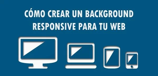 ▷ Cómo crear un background responsive para tu Web