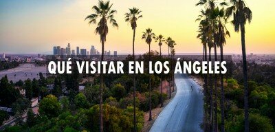 👉 Qué visitar en Los Ángeles ✈️