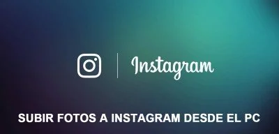 ▷ Cómo subir fotos a Instagram desde el PC