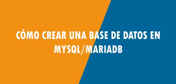 ▷ Cómo crear una base de datos en MySQL/MariaDB