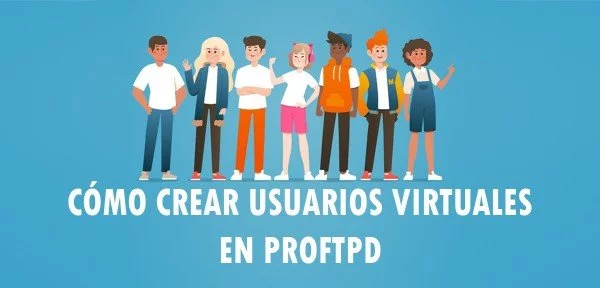 ▷ Cómo crear usuarios virtuales en ProFTPD