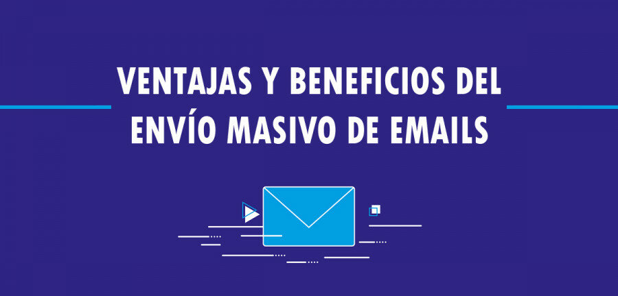👉 Ventajas y beneficios del envío masivo de emails 🔥