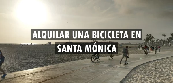 ▷ Alquilar una bicicleta en Santa Mónica
