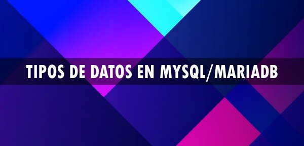 Tipos de datos en MySQL/MariaDB