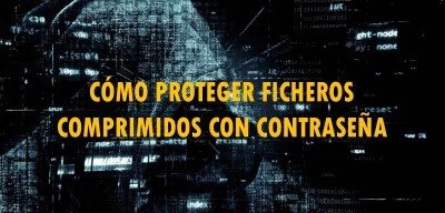 ▷ Cómo proteger tus ficheros comprimidos con contraseña