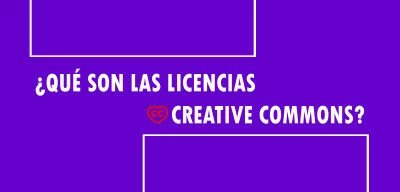 ▷ ¿Qué son las licencias Creative Commons?