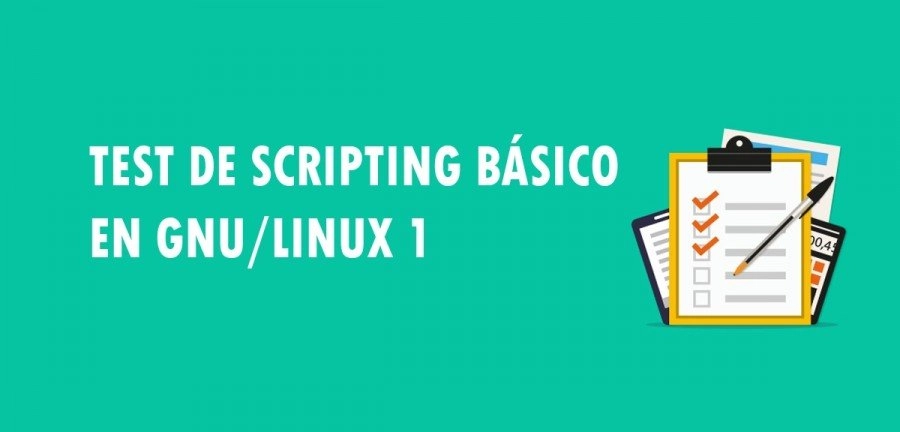 👉 Test de Scripting básico en GNU/Linux 1 🔥
