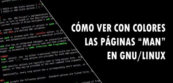 ▷ Cómo ver con colores las páginas Man en GNU/Linux