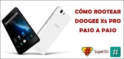 ▷ Cómo Rootear Doogee X5 Pro paso a paso